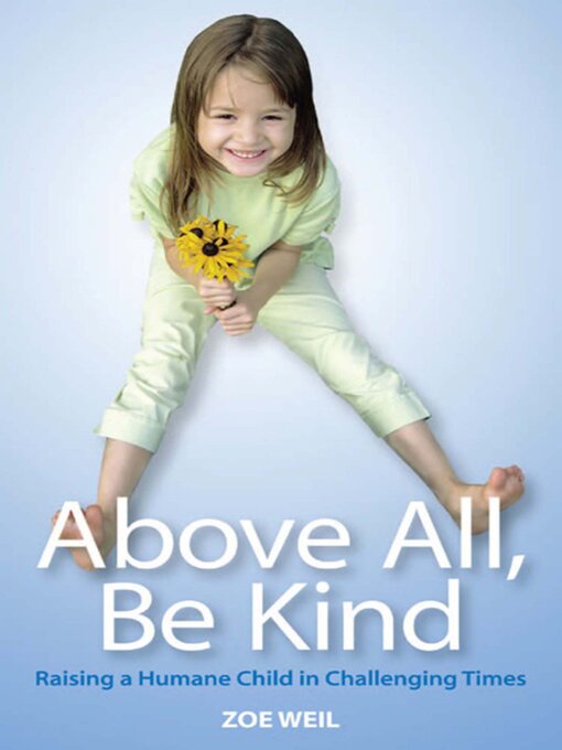 Title details for Above All, Be Kind by Zoe Weil - Available